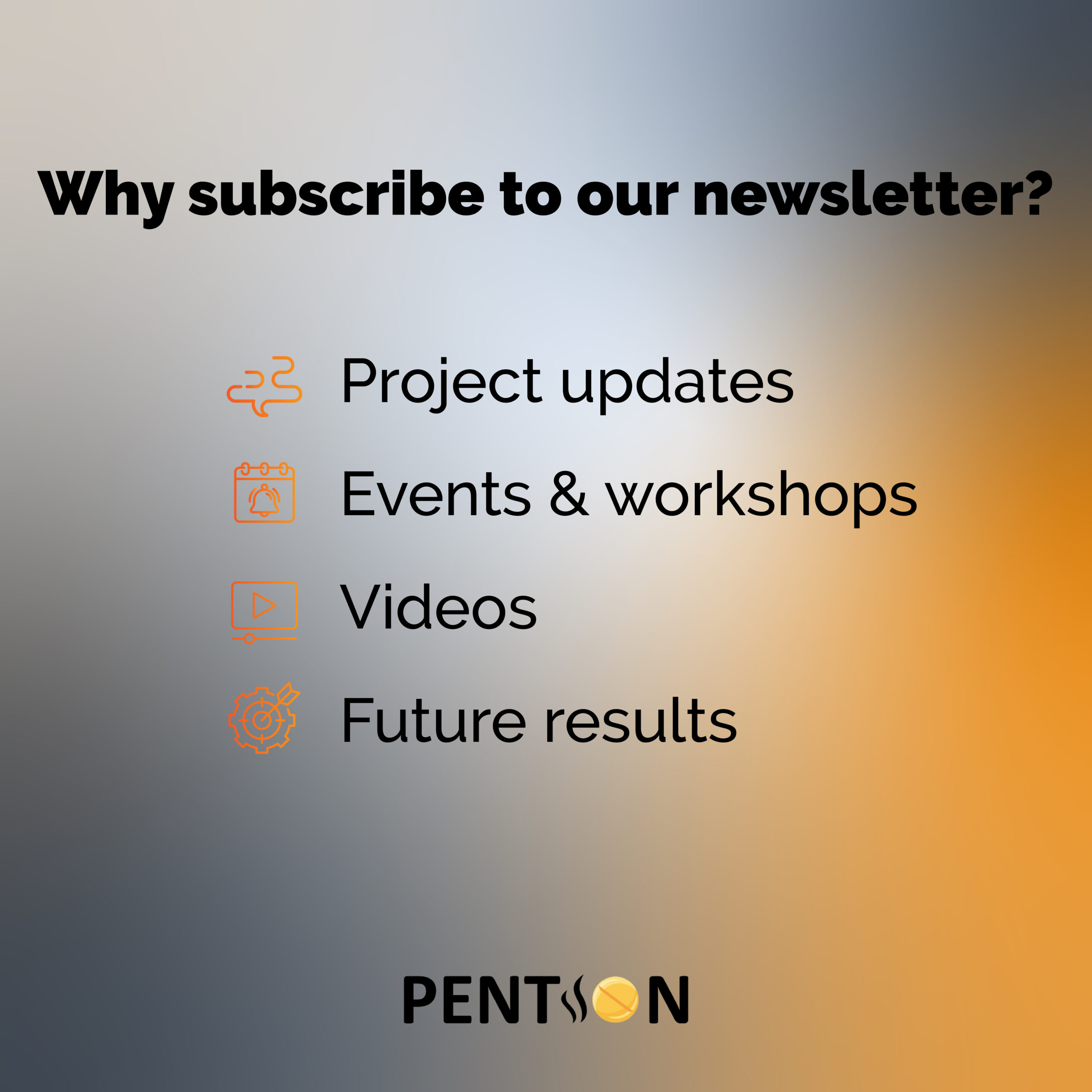 Why subscribe to the PENTION Newsletter?