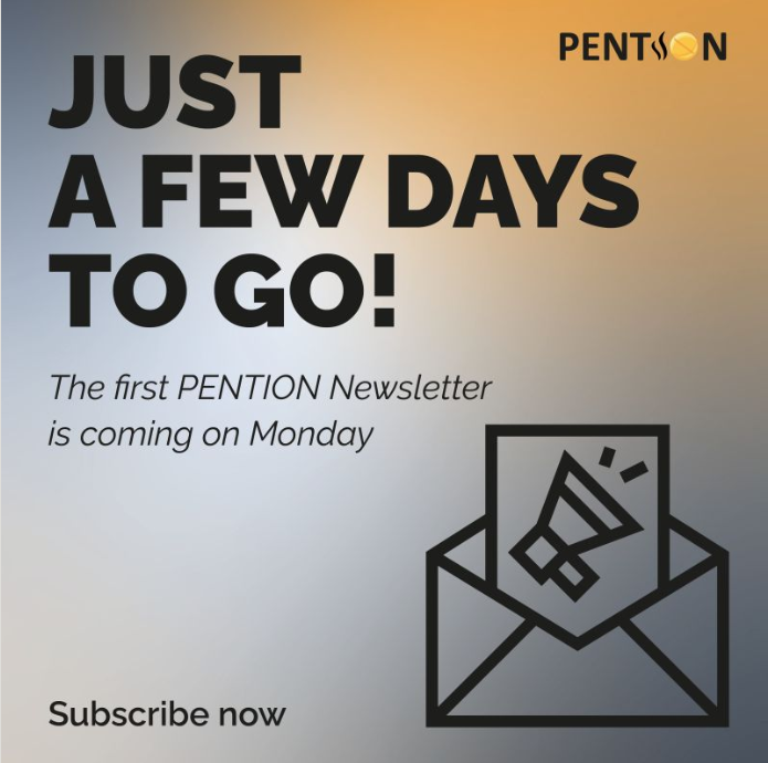 The first PENTION Newsletter is coming on Monday!